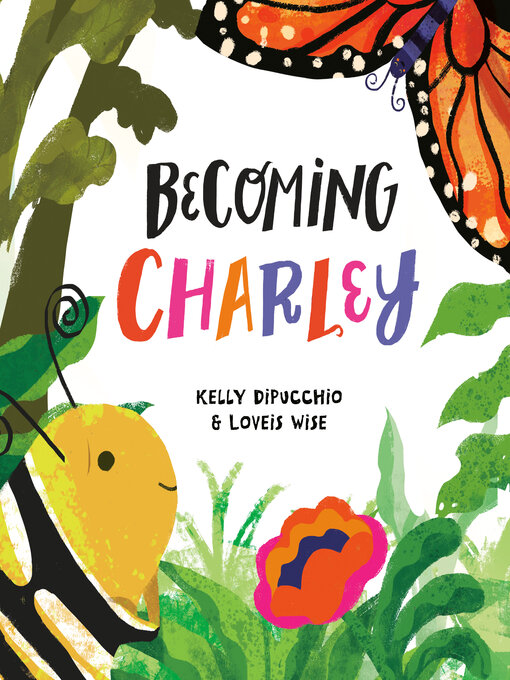 Title details for Becoming Charley by Kelly DiPucchio - Available